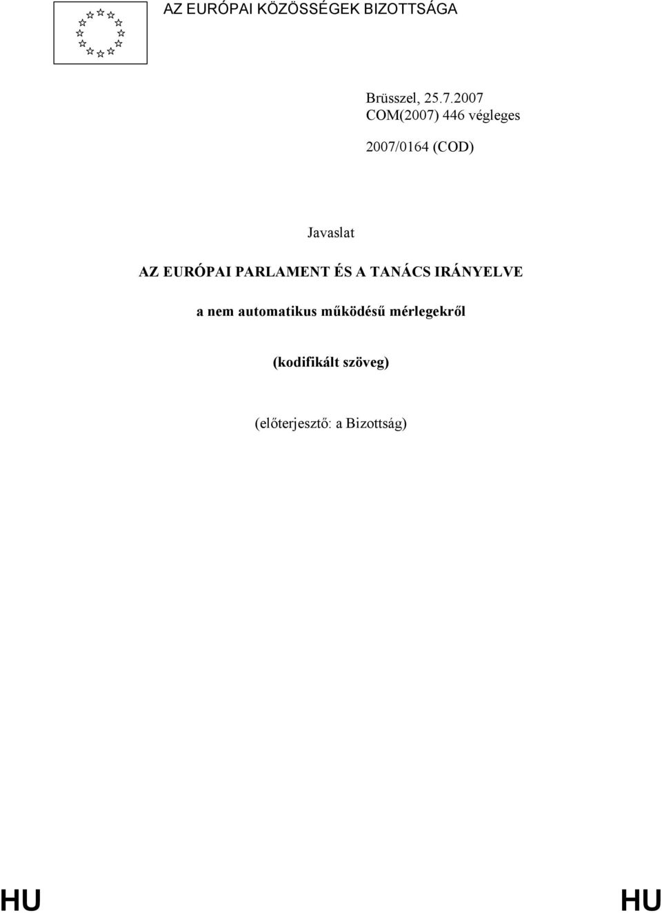 EURÓPAI PARLAMENT ÉS A TANÁCS IRÁNYELVE a nem automatikus
