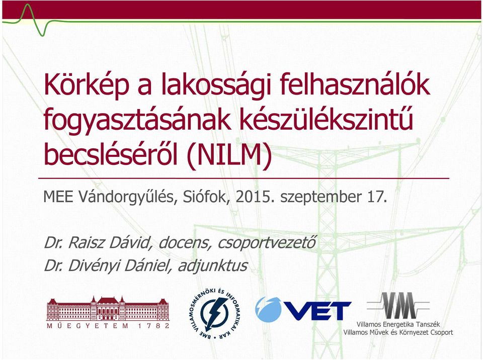Dr. Raisz Dávid, docens, csoportvezető Dr.