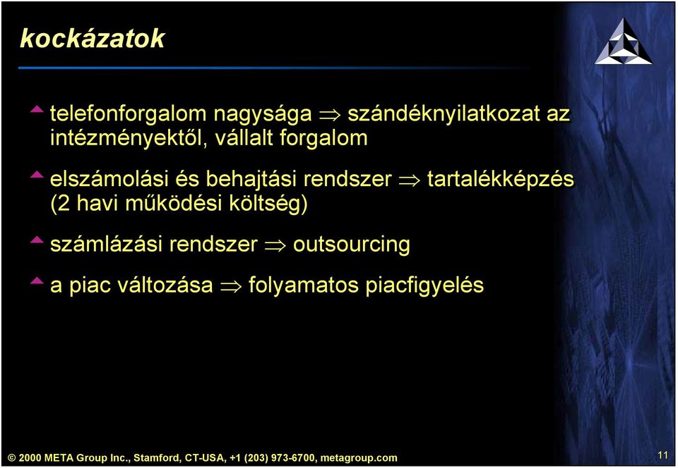 működési költség) számlázási rendszer outsourcing a piac változása folyamatos