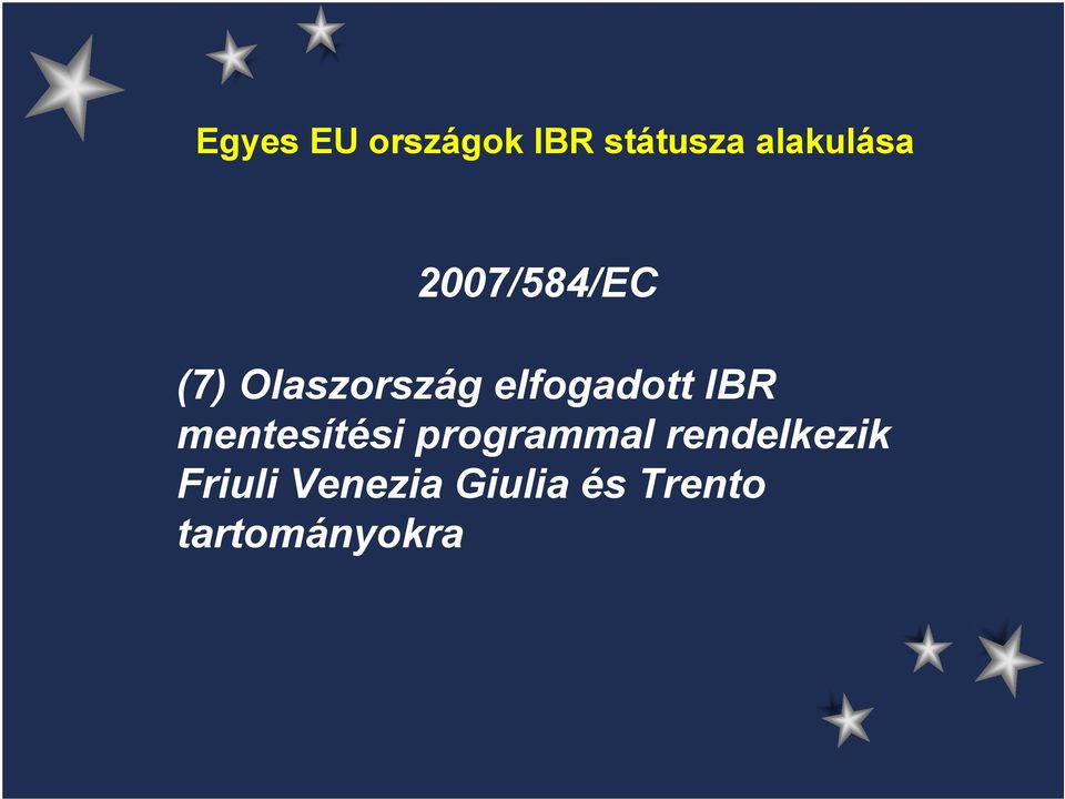 IBR mentesítési programmal rendelkezik