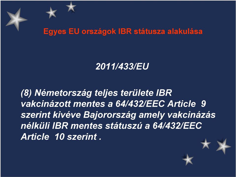 64/432/EEC Article 9 szerint kivéve Bajorország amely