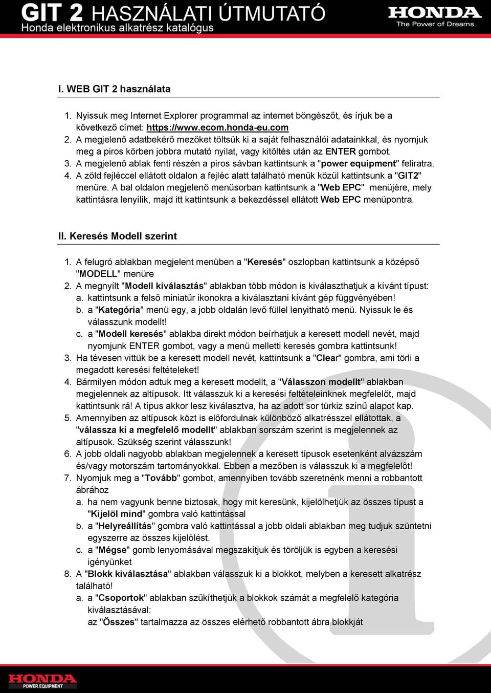 A megjelenő ablak fenti részén a piros sávban kattintsunk a "power equipment" feliratra. 4. A zöld fejléccel ellátott oldalon a fejléc alatt található menük közül kattintsunk a "GIT2" menüre.