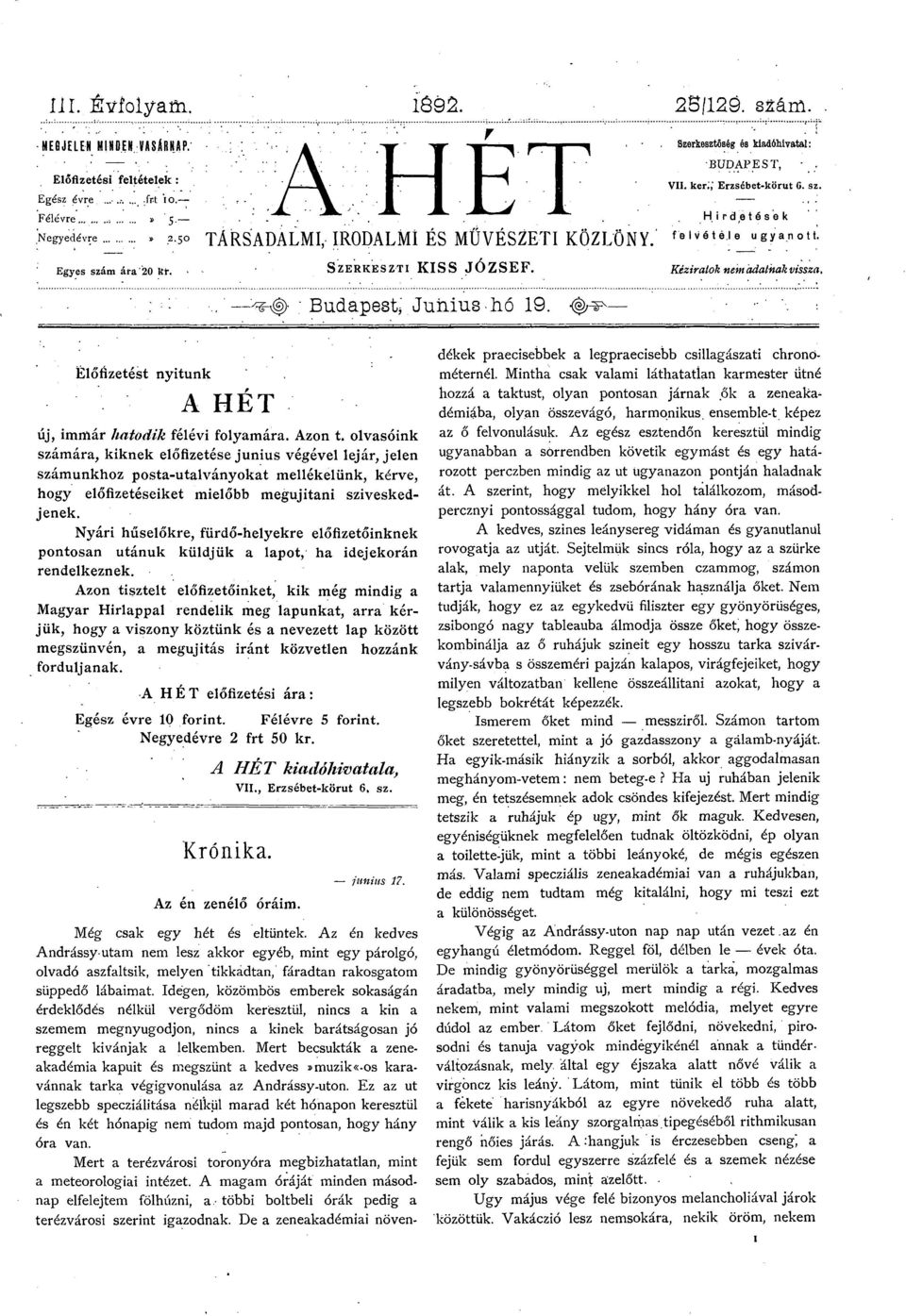 ; Budpest; Junius-Ló 19. Élőfizetést nyitunk A HÉT új, immár htodik félévi folymár. Azon t.