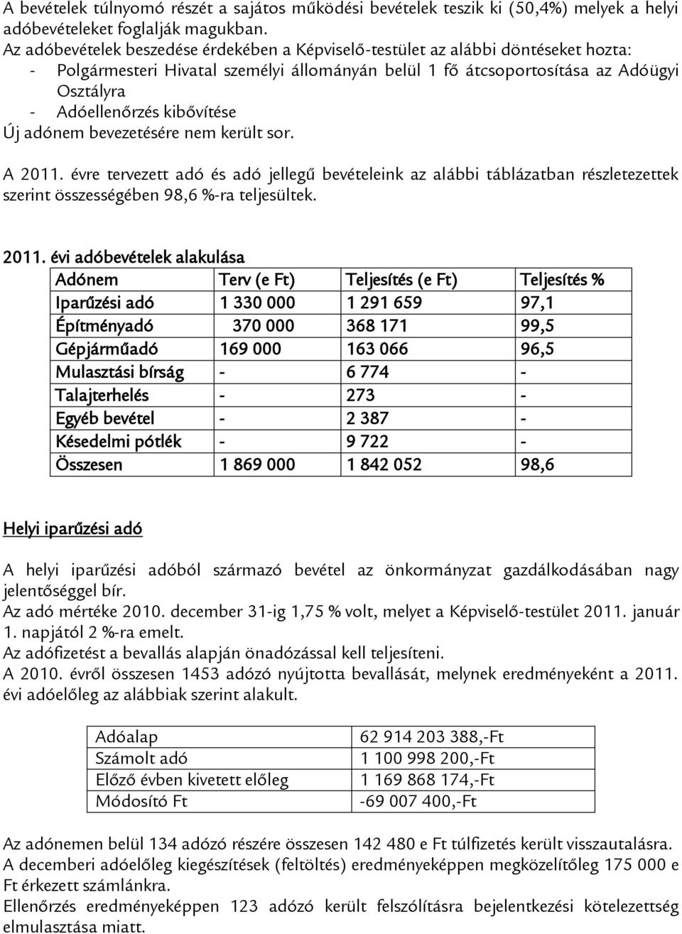 kibővítése Új adónem bevezetésére nem került sor. A 2011.