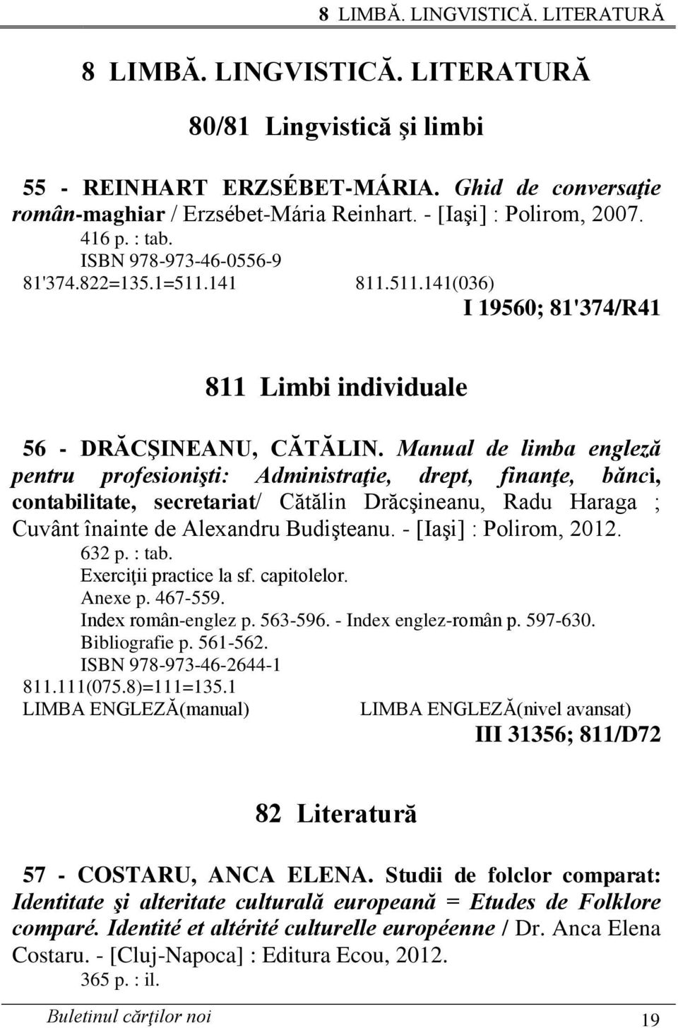 Manual de limba engleză pentru profesionişti: Administraţie, drept, finanţe, bănci, contabilitate, secretariat/ Cătălin Drăcşineanu, Radu Haraga ; Cuvânt înainte de Alexandru Budişteanu.