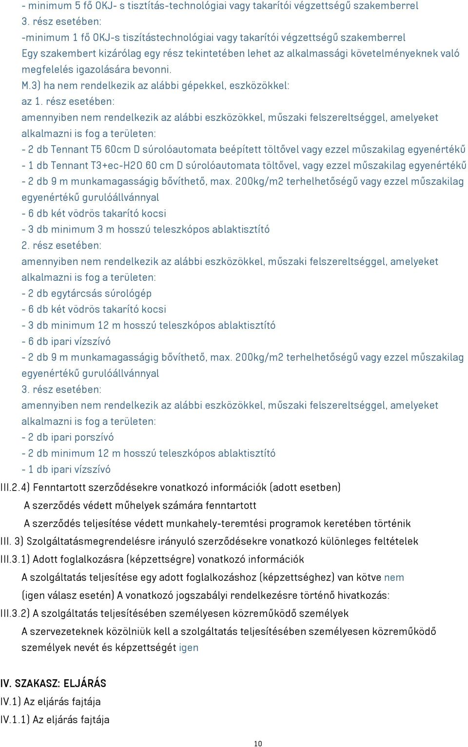 igazolására bevonni. M.3) ha nem rendelkezik az alábbi gépekkel, eszközökkel: az 1.