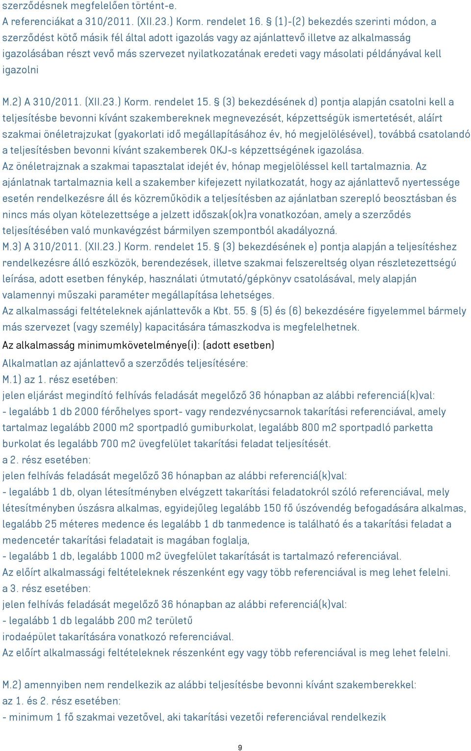 példányával kell igazolni M.2) A 310/2011. (XII.23.) Korm. rendelet 15.