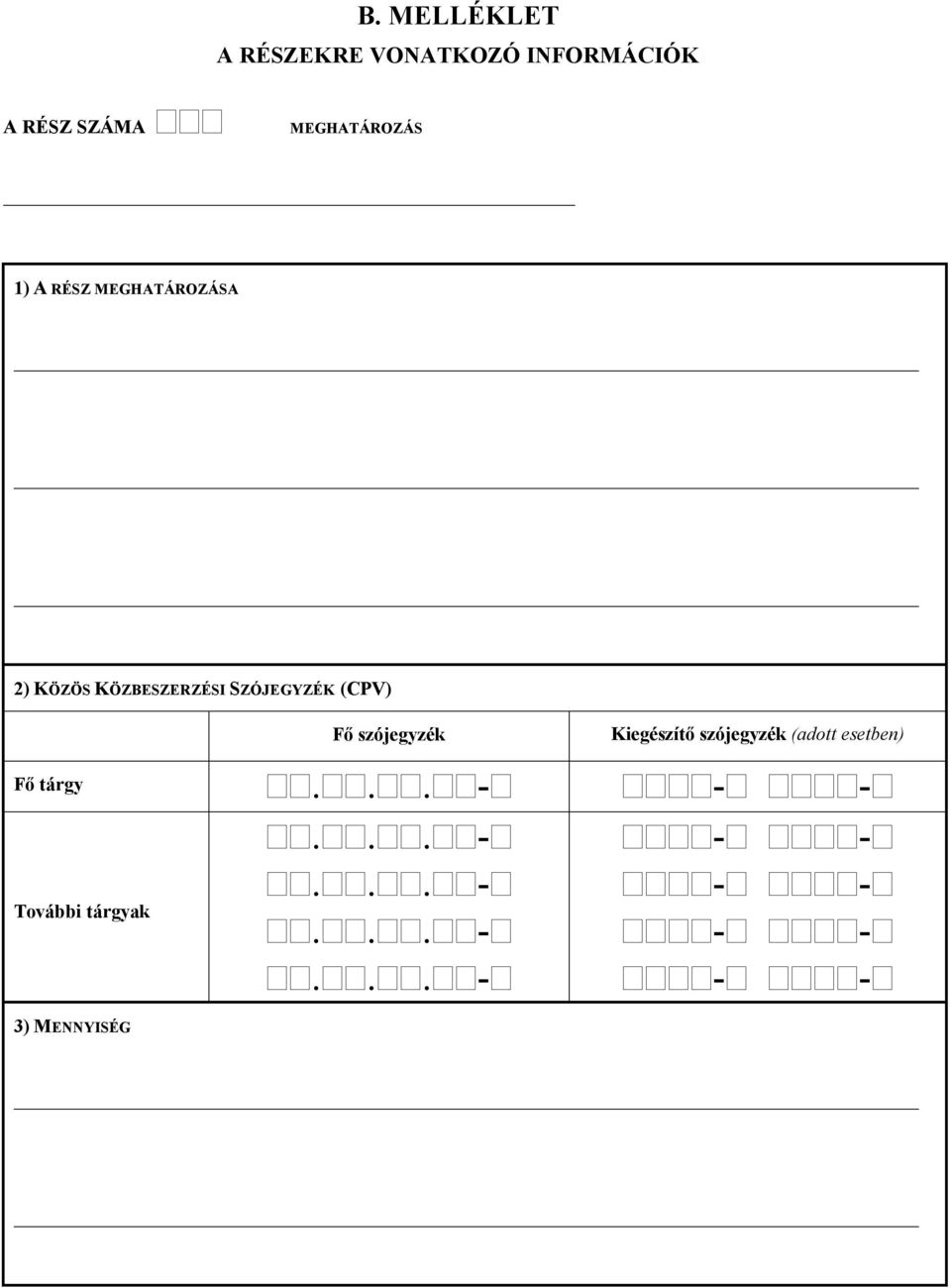 SZÓJEGYZÉK (CPV) Fő szójegyzék Kiegészítő szójegyzék (adott