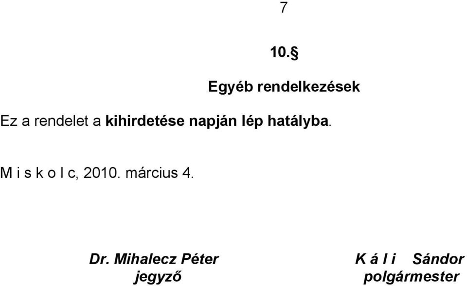 M i s k o l c, 2010. március 4. Dr.