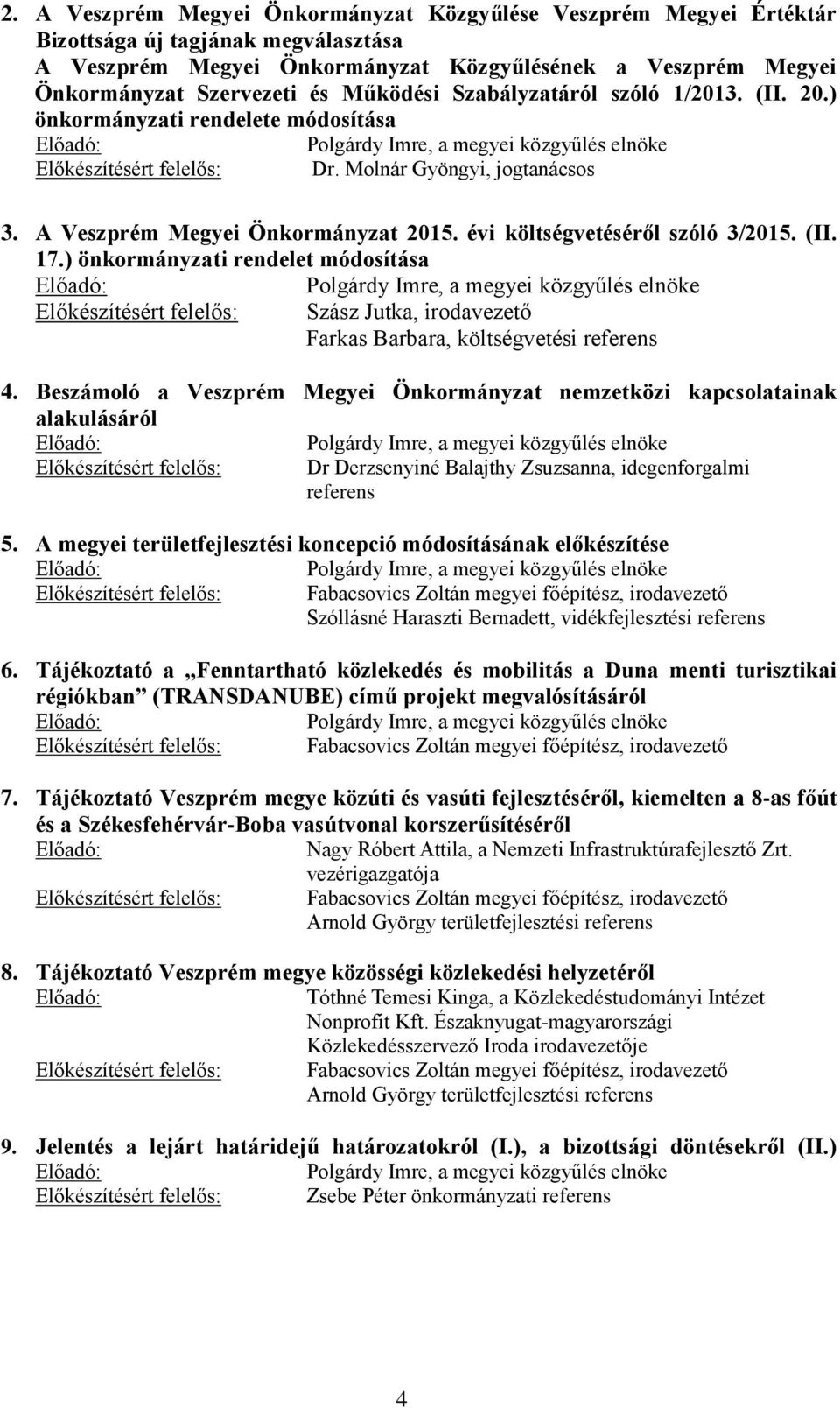 A Veszprém Megyei Önkormányzat 2015. évi költségvetéséről szóló 3/2015. (II. 17.