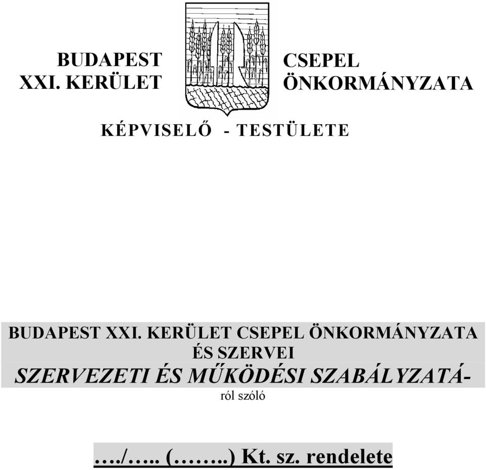 TESTÜLETE  KERÜLET CSEPEL ÖNKORMÁNYZATA ÉS