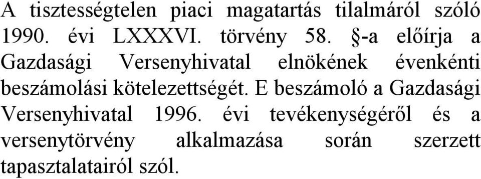 -a elıírja a Gazdasági Versenyhivatal elnökének évenkénti beszámolási