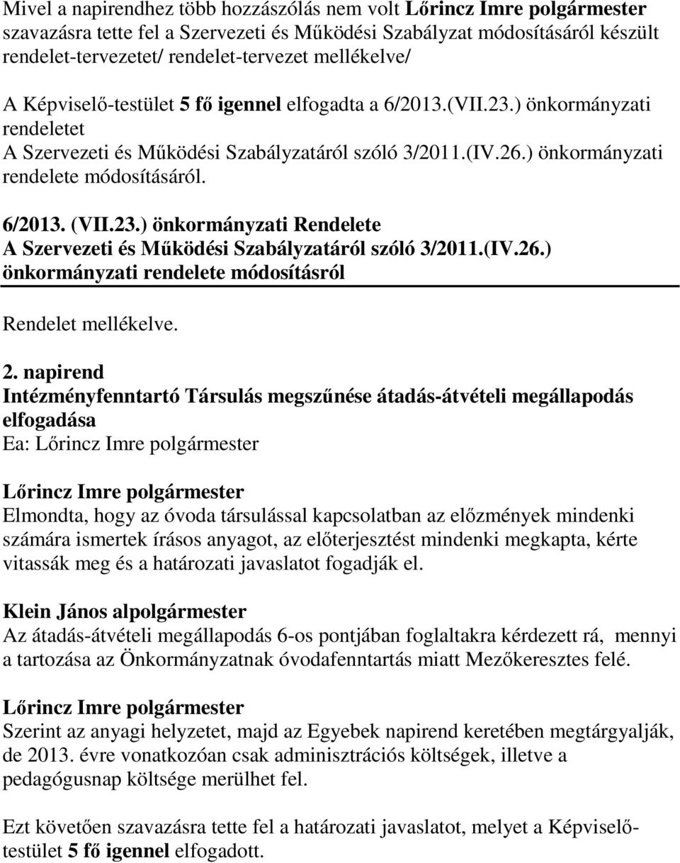 (IV.26.) önkormányzati rendelete módosításról Rendelet mellékelve. 2.