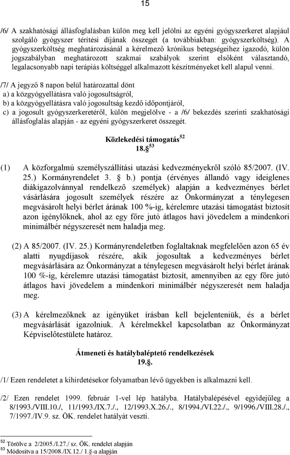 költséggel alkalmazott készítményeket kell alapul venni.