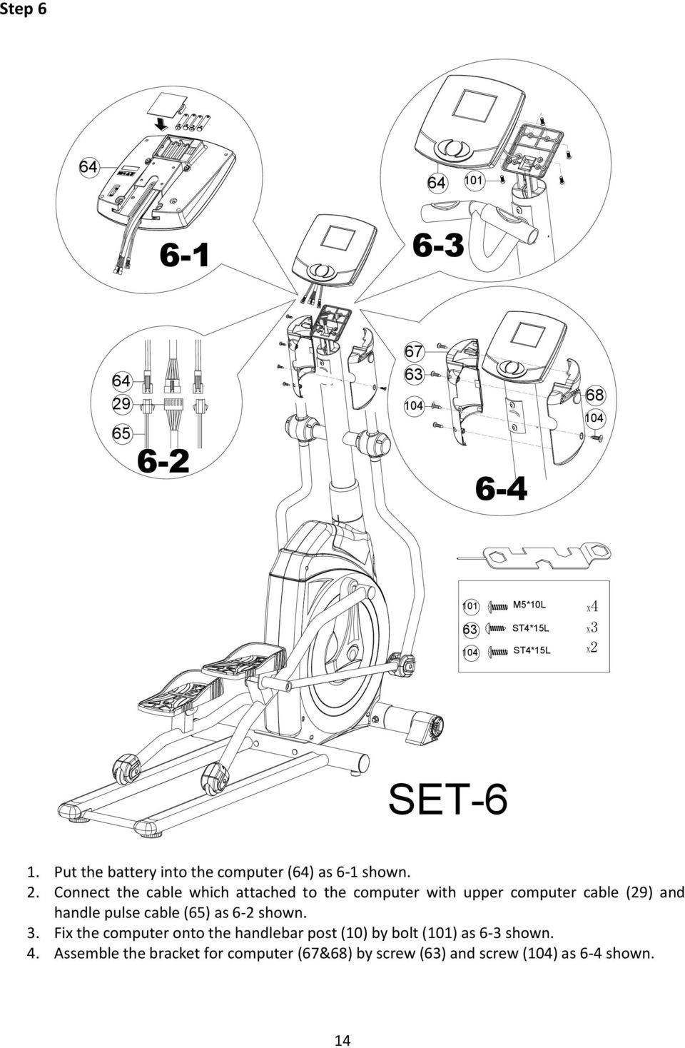Connect the cable which attached to the computer with upper computer cable (2) and handle pulse cable (65) as 6-2