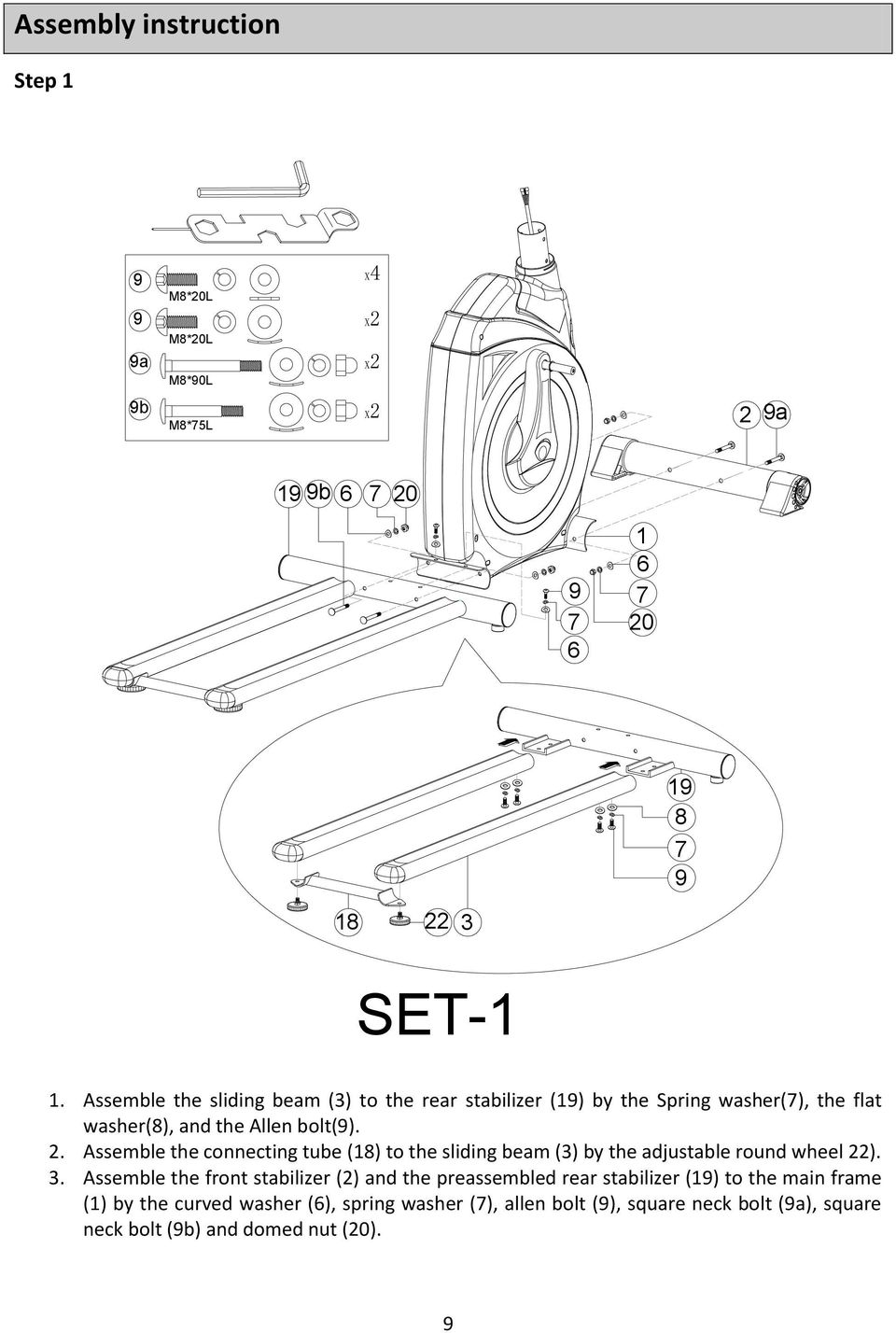 Assemble the connecting tube (18) to the sliding beam (3) by the adjustable round wheel 22). 3.