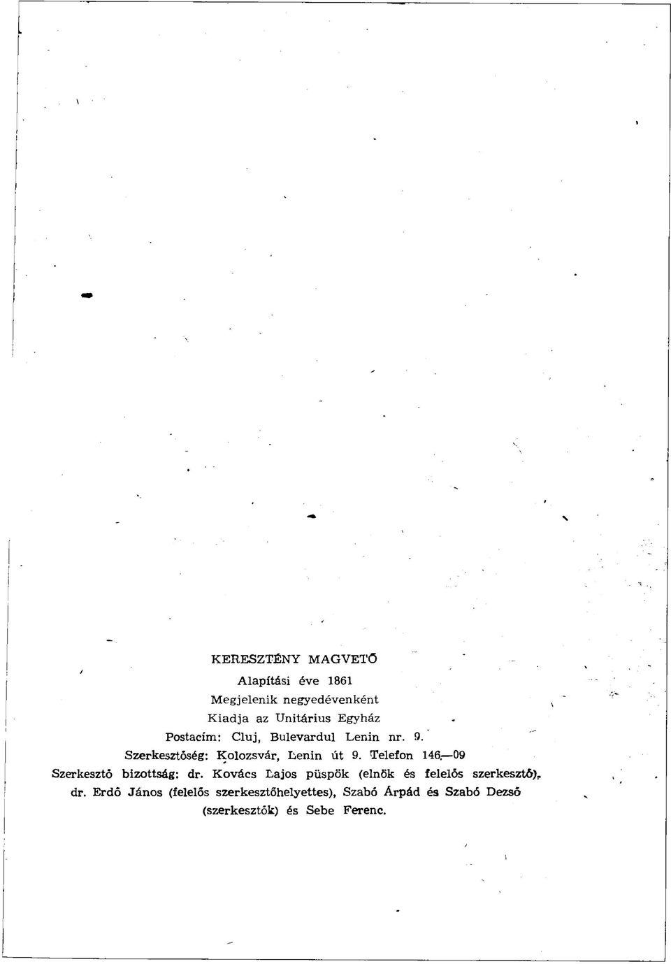 Telefon 146 09 Szerkesztő bizottság: dr.