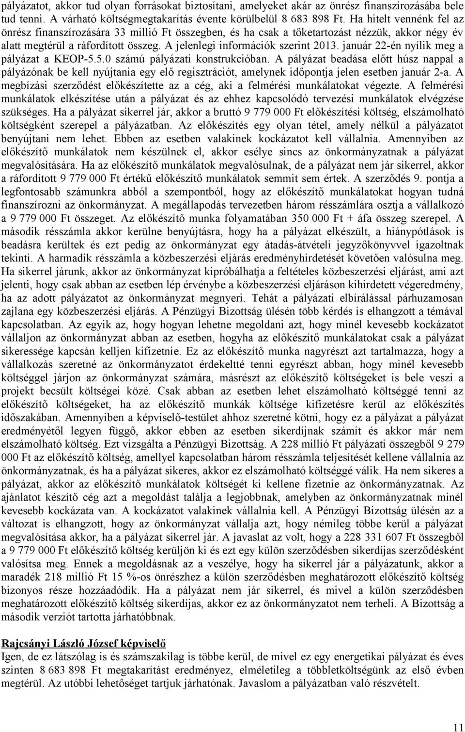 január 22-én nyílik meg a pályázat a KEOP-5.5.0 számú pályázati konstrukcióban.