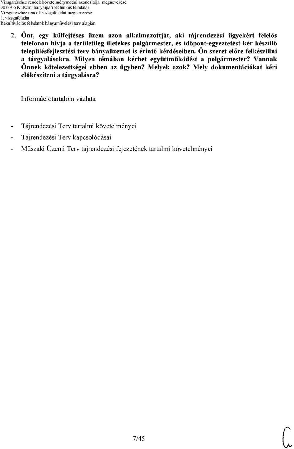 Milyen témában kérhet együttműködést a polgármester? Vannak Önnek kötelezettségei ebben az ügyben? Melyek azok?