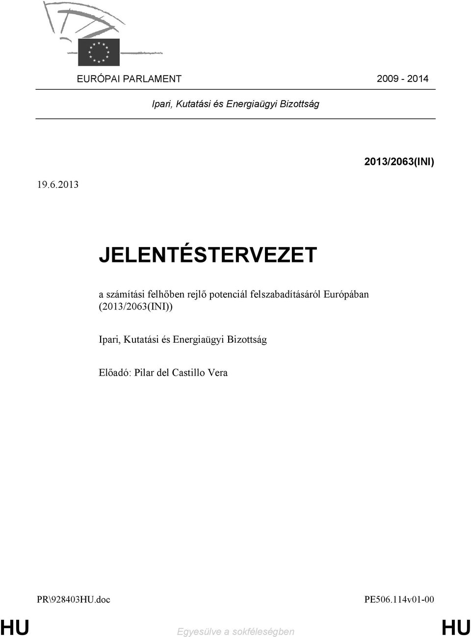 felszabadításáról Európában (2013/2063(INI)) Ipari, Kutatási és Energiaügyi