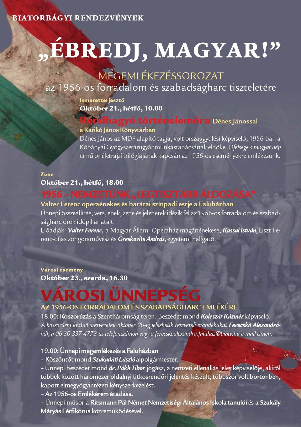 Őfelsége a magyar nép című önéletrajzi trilógiájának kapcsán az 1956-os eseményekre emlékezünk. Zene Október 21., hétfő, 18.