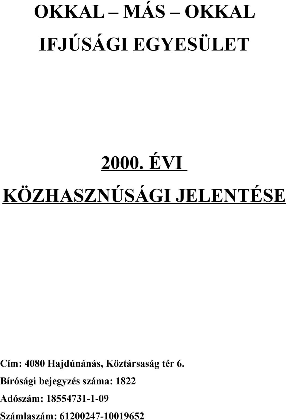 Hajdúnánás, Köztársaság tér 6.