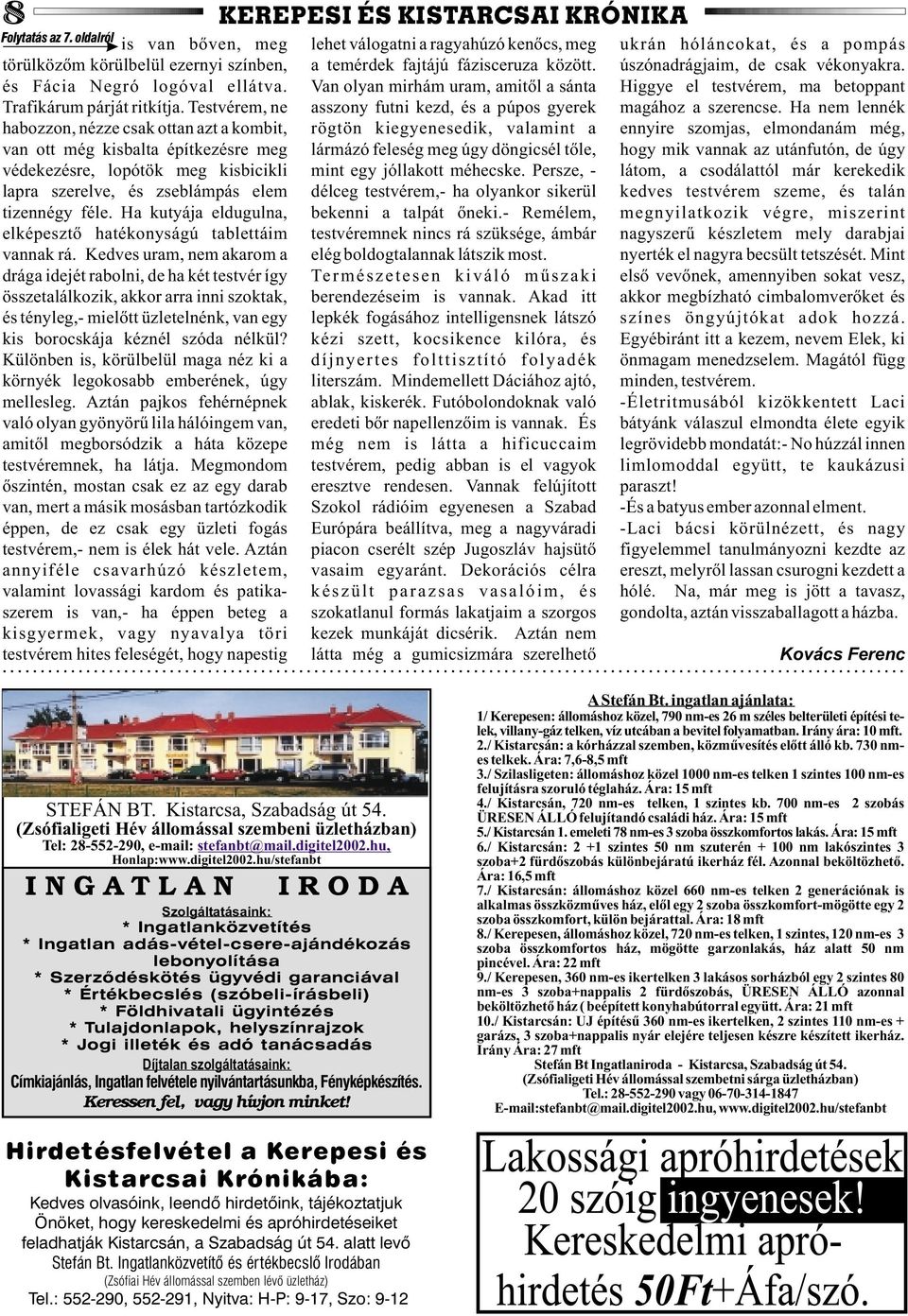 Ha kutyája eldugulna, elképesztõ hatékonyságú tablettáim vannak rá.