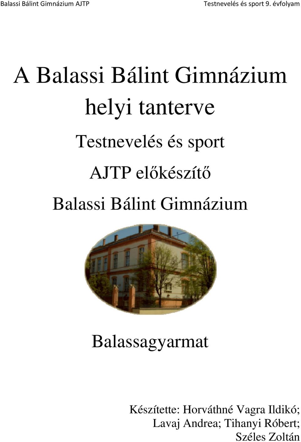Bálint Gimnázium Balassagyarmat Készítette: