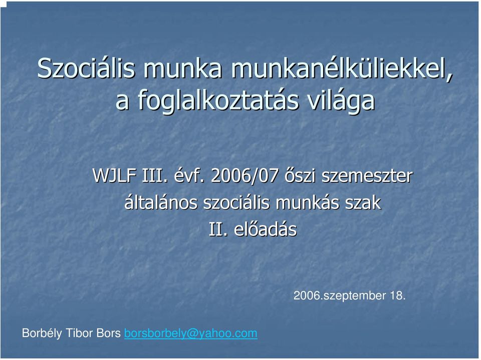 2006/07 őszi szemeszter általános szociális munkás s