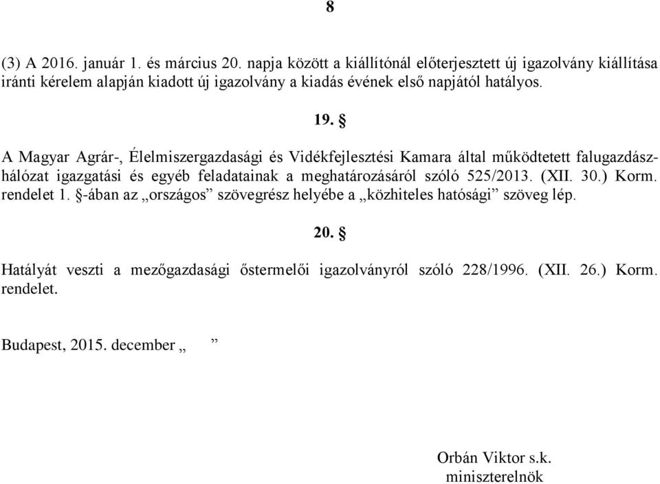 A Magyar Agrár-, Élelmiszergazdasági és Vidékfejlesztési Kamara által működtetett falugazdászhálózat igazgatási és egyéb feladatainak a meghatározásáról