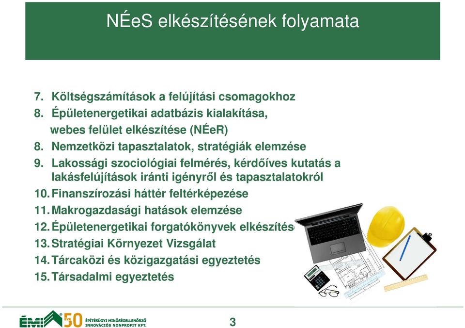 Lakossági szociológiai felmérés, kérdőíves kutatás a lakásfelújítások iránti igényről és tapasztalatokról 10.