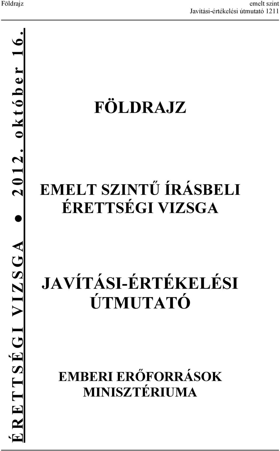 FÖLDRAJZ EMELT SZINTŰ ÍRÁSBELI ÉRETTSÉGI