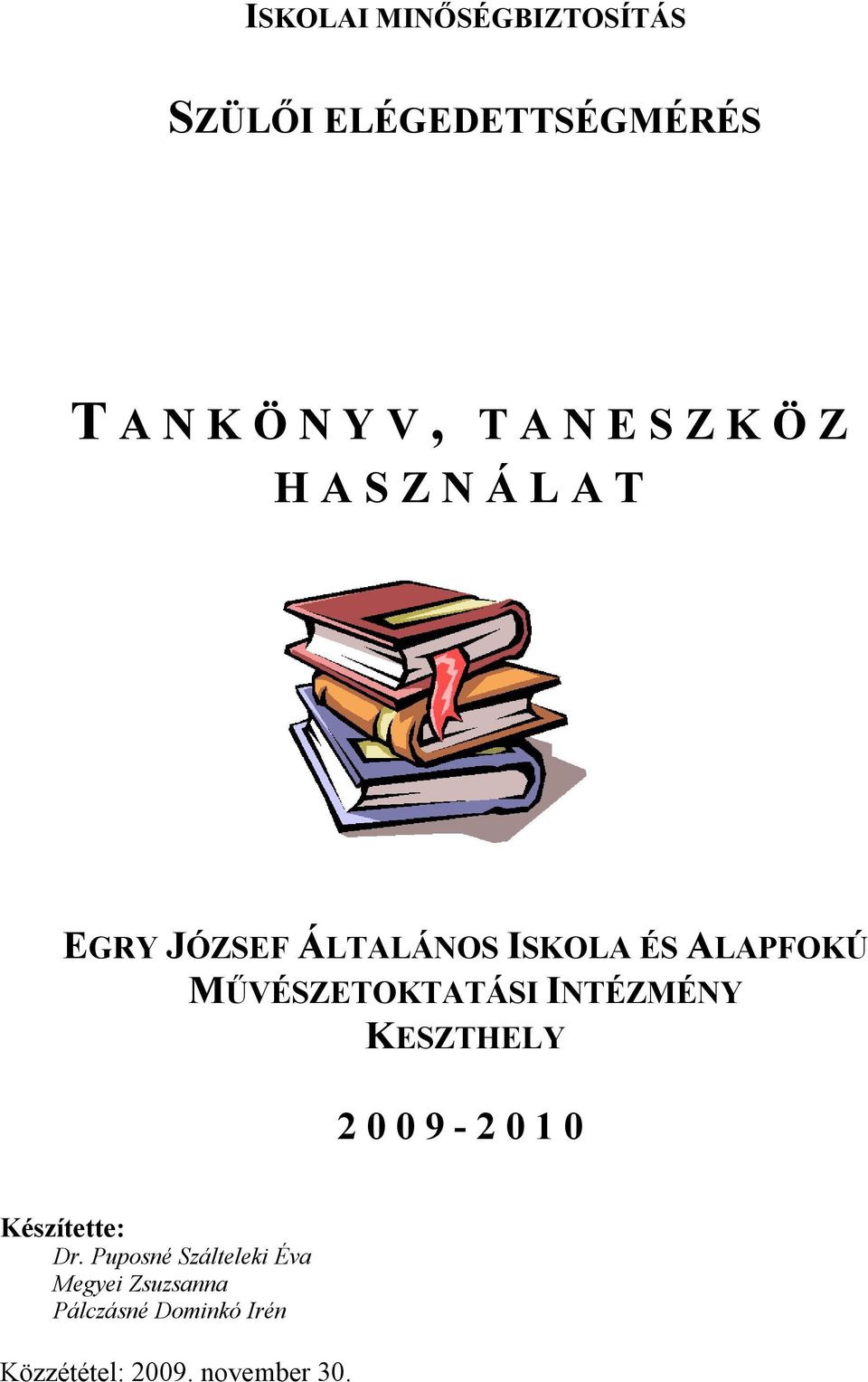 MŰVÉSZETOKTATÁSI INTÉZMÉNY KESZTHELY 2 0 0 9-2 0 1 0 Készítette: Dr.