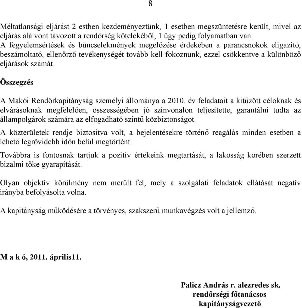 Összegzés A Makói Rendőrkapitányság személyi állománya a 2010.