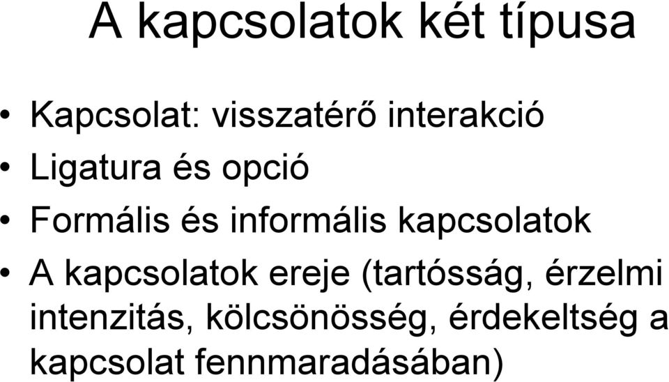 kapcsolatok A kapcsolatok ereje (tartósság, érzelmi