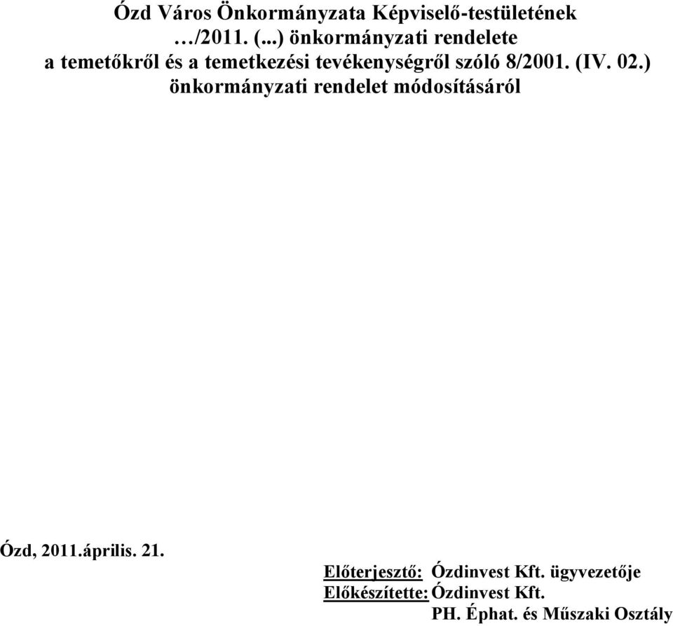 8/2001. (IV. 02.) önkormányzati rendelet módosításáról Ózd, 2011.április. 21.