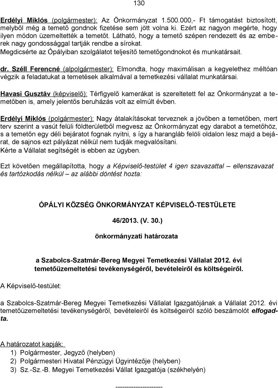 Megdicsérte az Ópályiban szolgálatot teljesítő temetőgondnokot és munkatársait. dr.