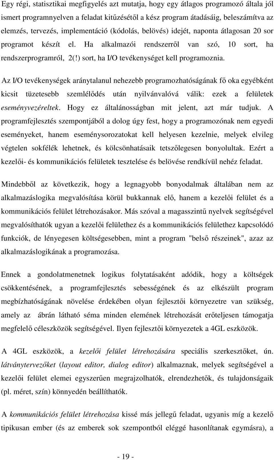 ) sort, ha I/O tevékenységet kell programoznia.
