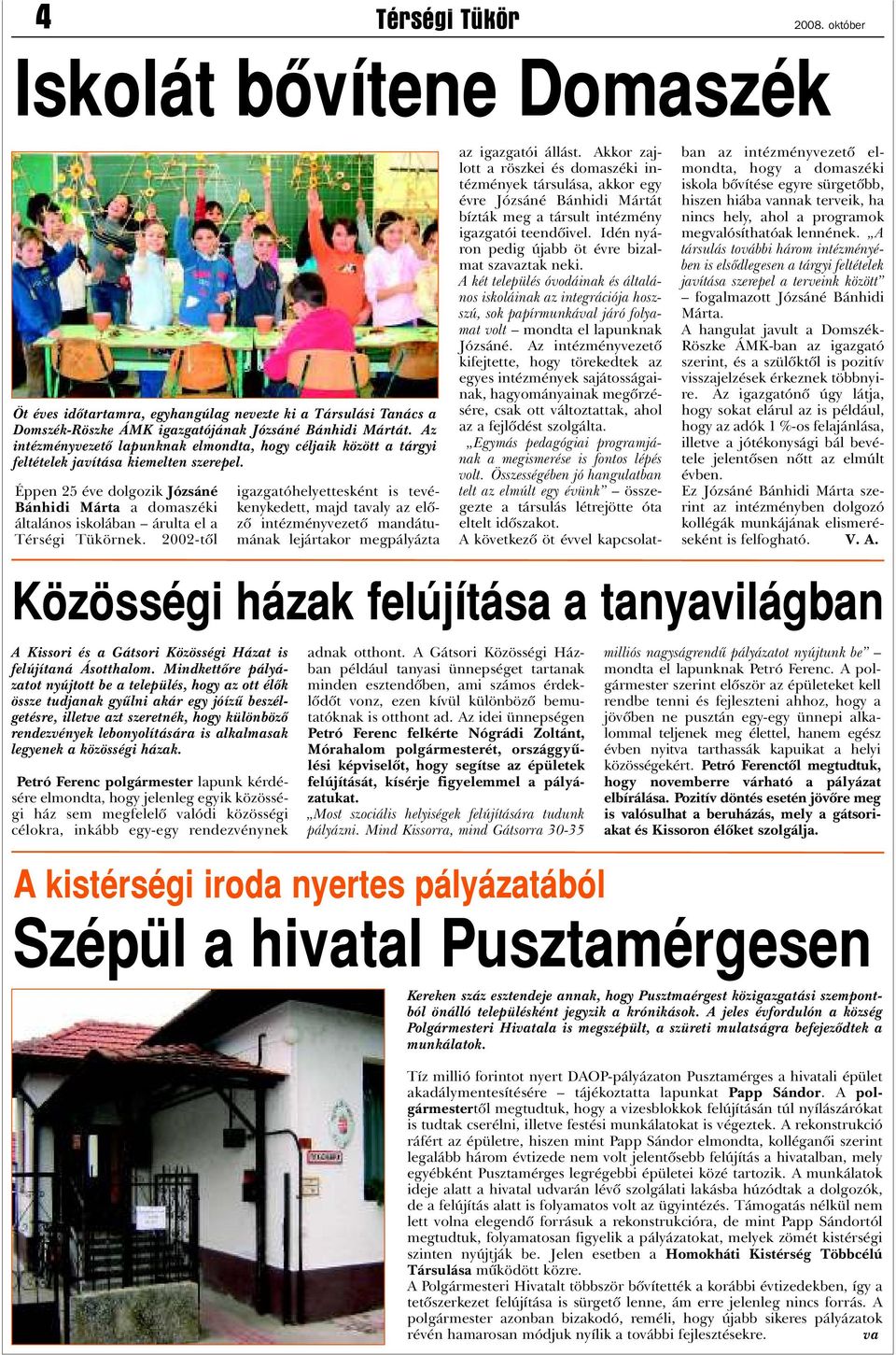 2002-tõl A Kissori és a Gátsori Közösségi Házat is felújítaná Ásotthalom.