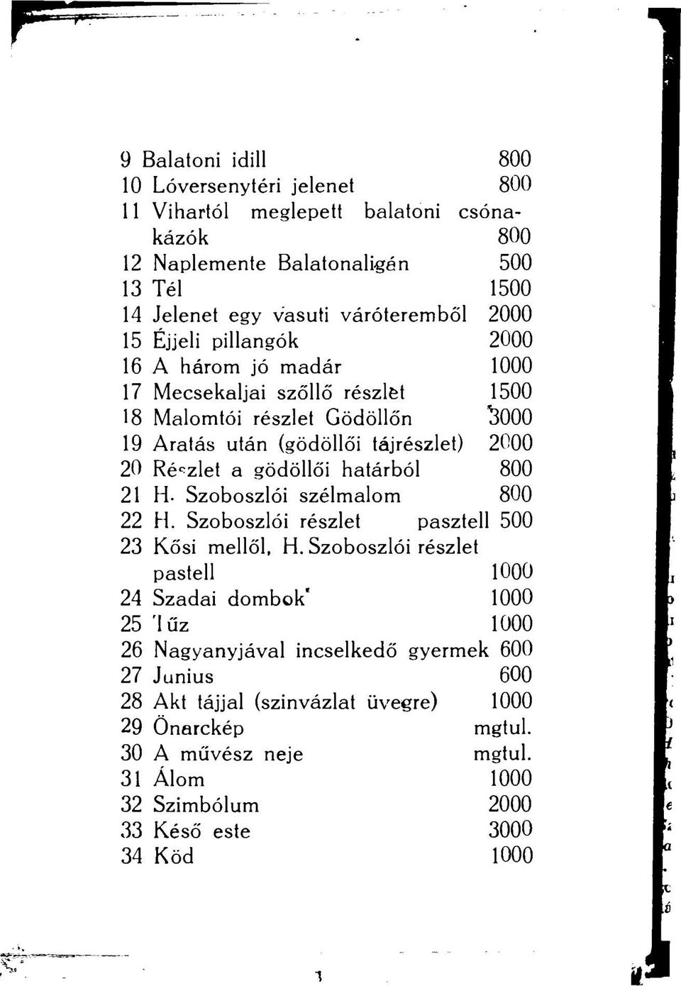 gödöllői határból 800 21 H- Szoboszlói szélmalom 800 22 H. Szoboszlói részlet pasztell 500 23 Kősi mellől, H.