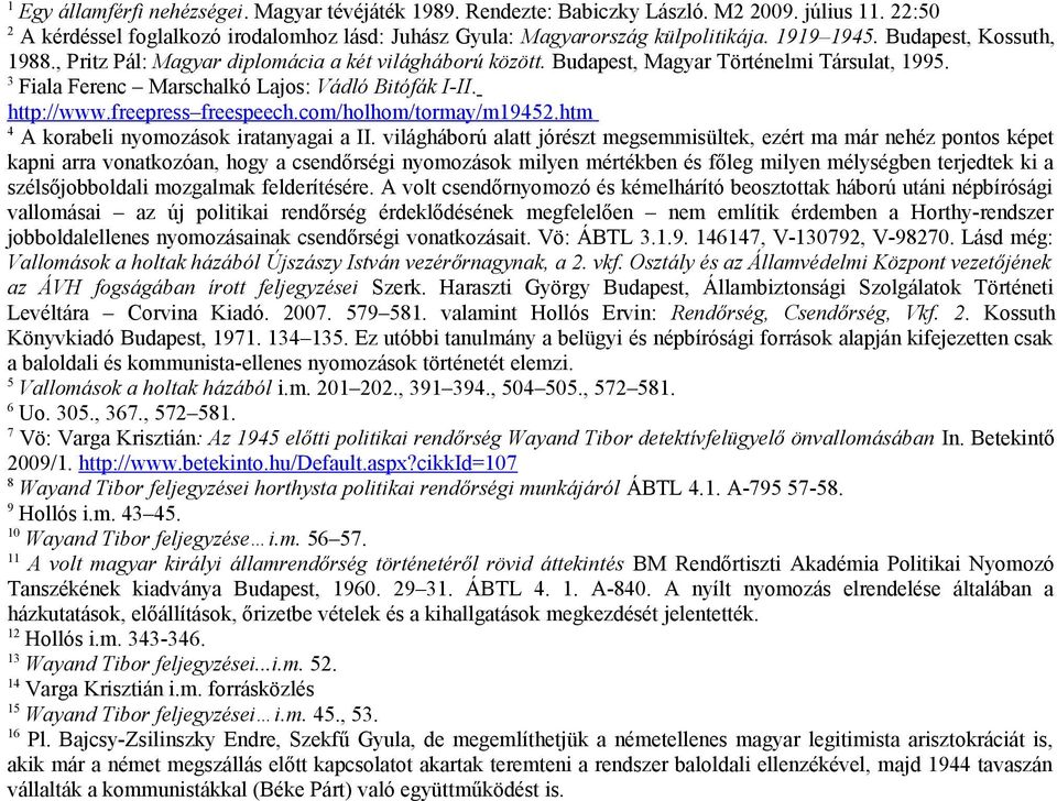 freepress freespeech.com/holhom/tormay/m19452.htm 4 A korabeli nyomozások iratanyagai a II.