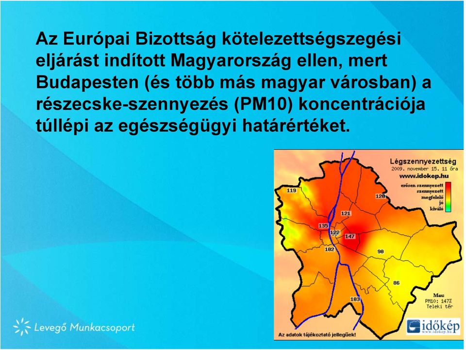 több más magyar városban) a részecske-szennyezés