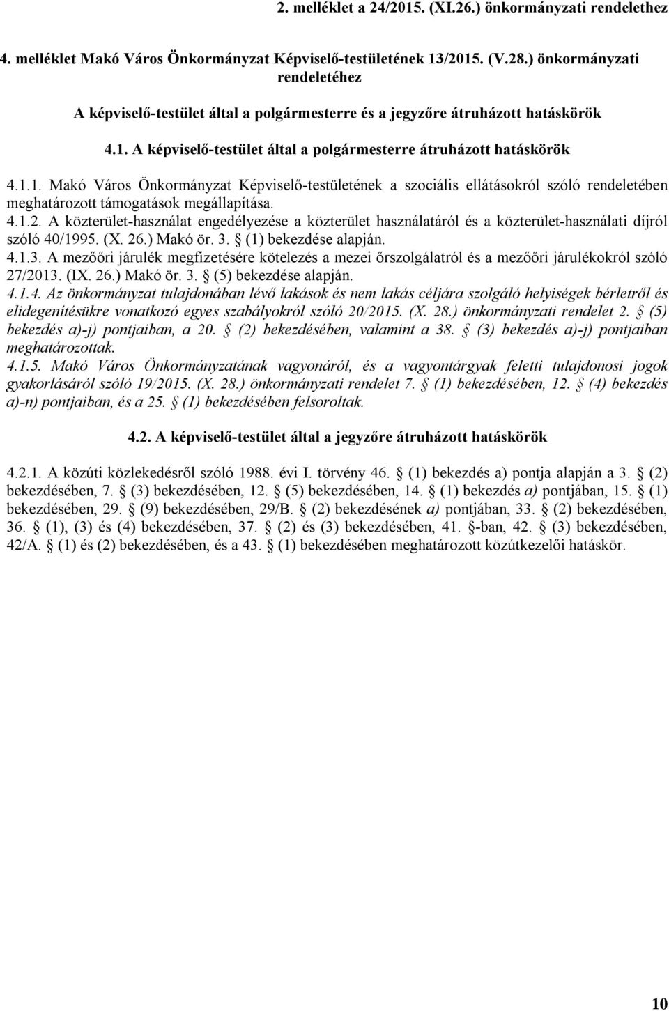 A képviselő-testület által a polgármesterre átruházott hatáskörök 4.1.