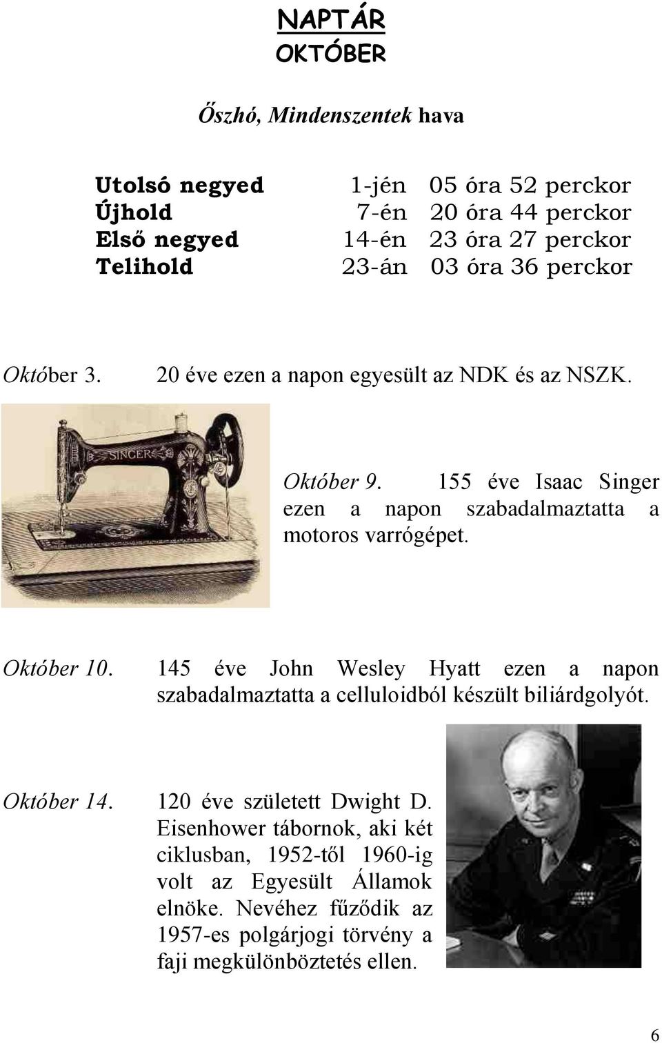 155 éve Isaac Singer ezen a napon szabadalmaztatta a motoros varrógépet. Október 10.