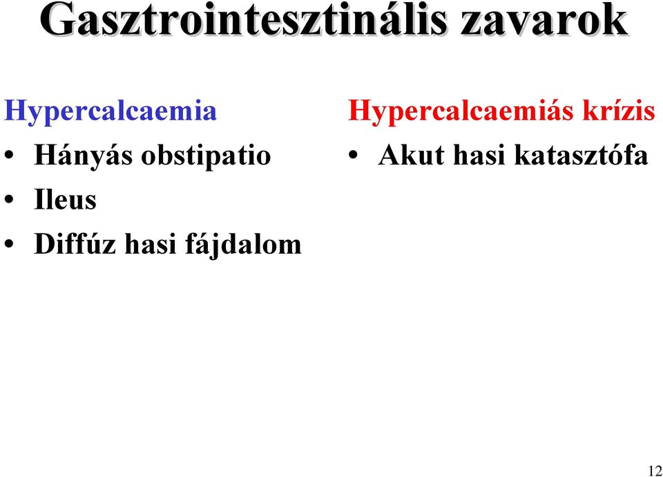 Ileus Diffúz hasi fájdalom