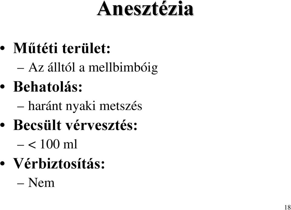 haránt nyaki metszés Becsült