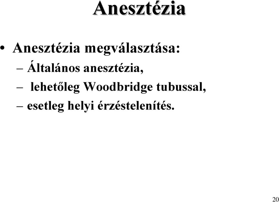 anesztézia, lehetőleg