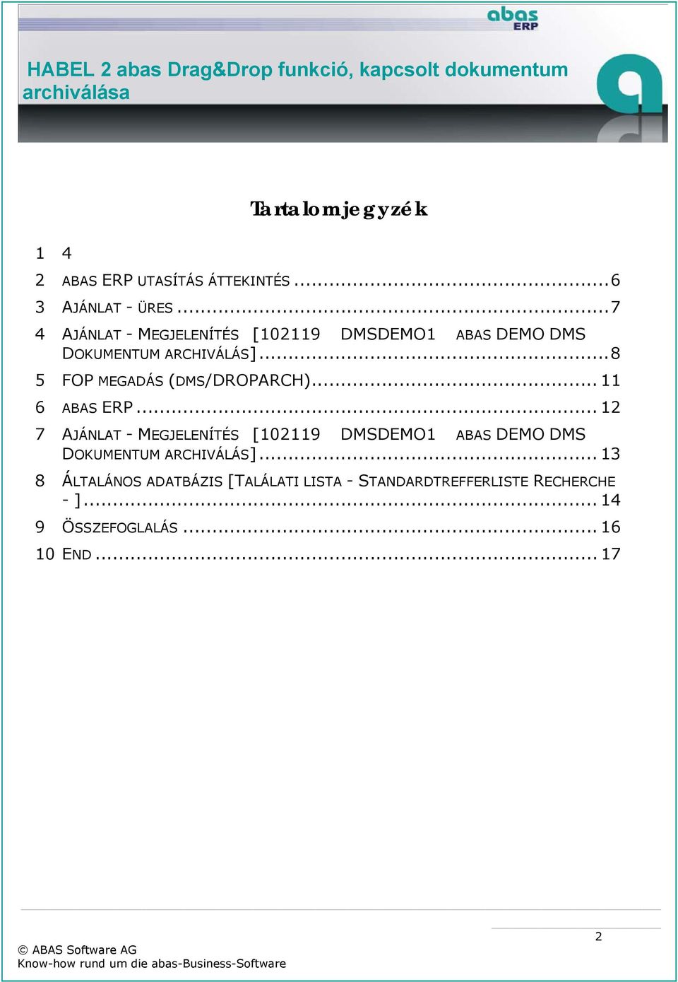 .. 8 5 FOP MEGADÁS (DMS/DROPARCH)... 11 6 ABAS ERP.