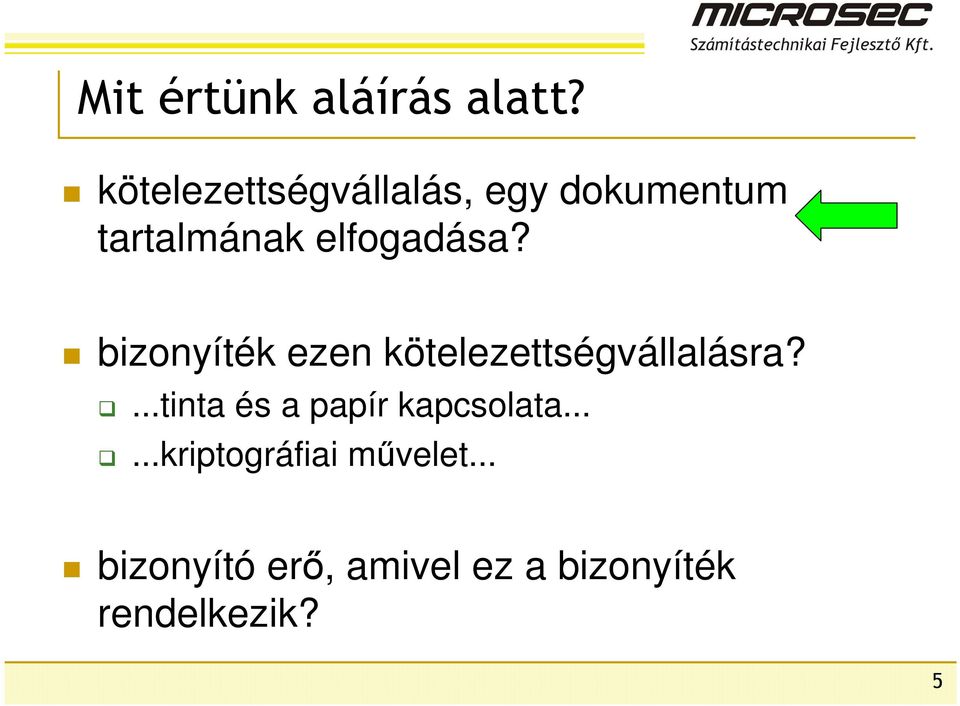 bizonyíték ezen kötelezettségvállalásra?