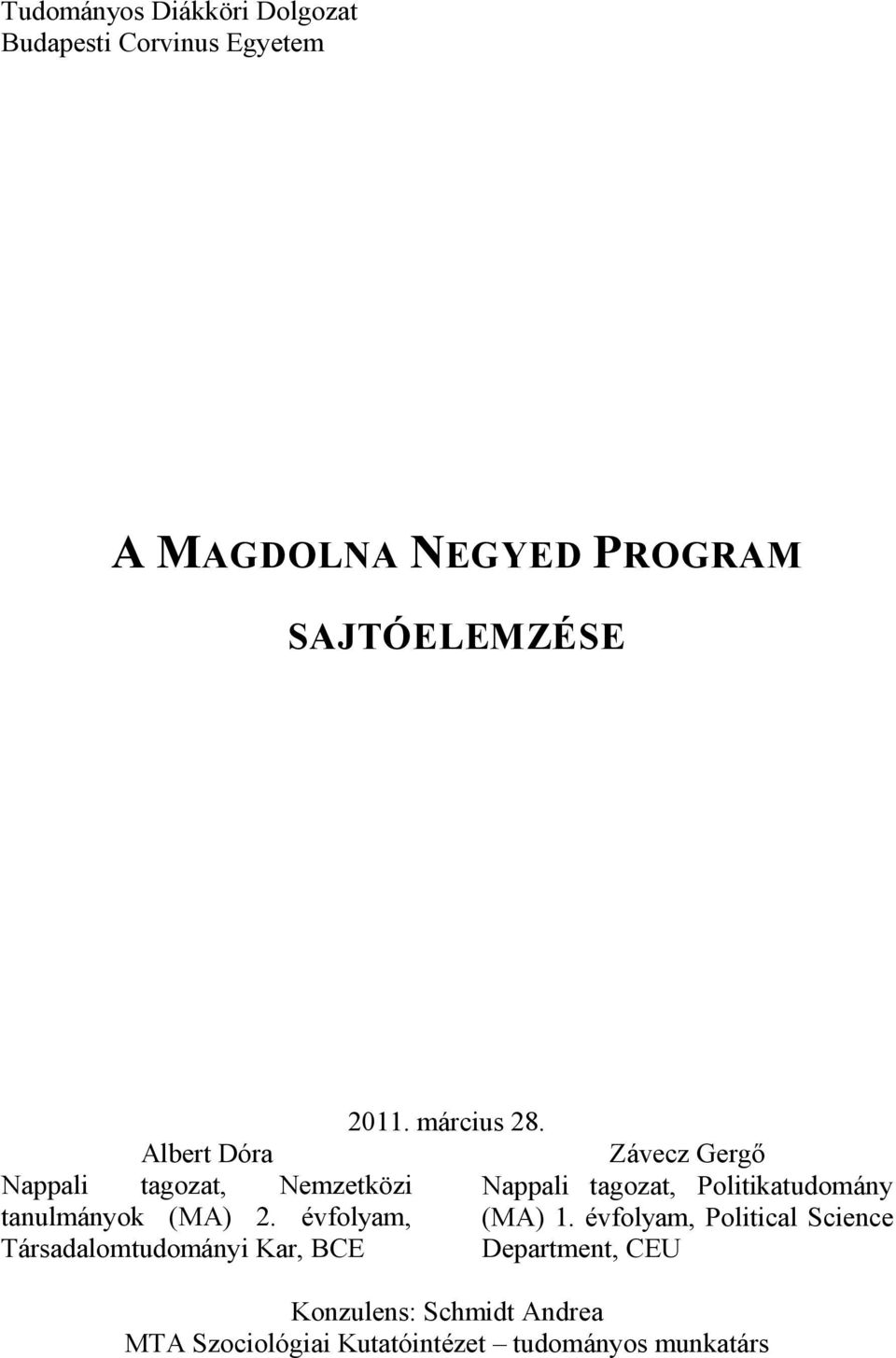 évfolyam, Társadalomtudományi Kar, BCE 2011. március 28.